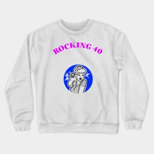 ROCKING 40 Crewneck Sweatshirt